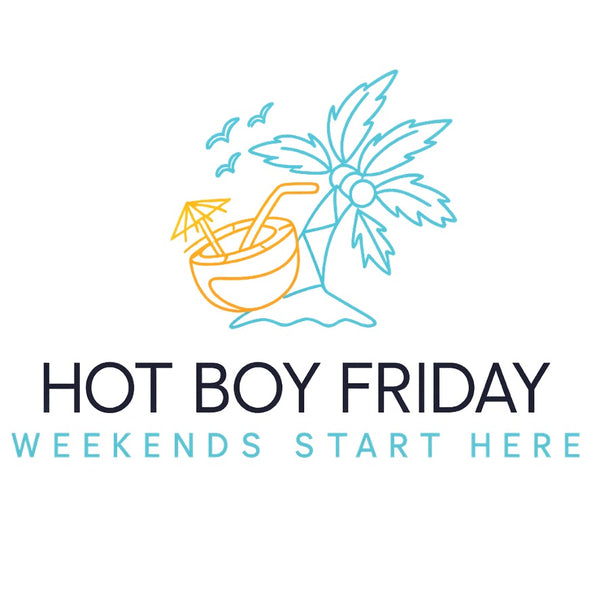HOT BOY FRIDAY
